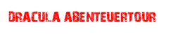 DRACULA ABENTEUERTOUR