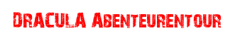 DRACULA Abenteurentour